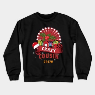 Crazy Cousin Crew Christmas Reunion Family Squad Crewneck Sweatshirt